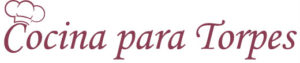 RecetasParaTorpes.com: Recetas fáciles y rápidas para quedar bien